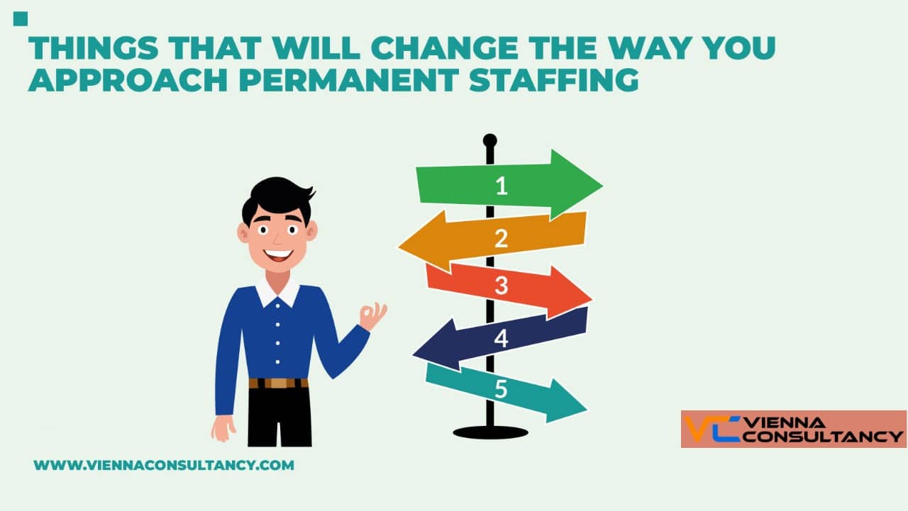 Things That Will Change the Way You Approach Permanent Staffing