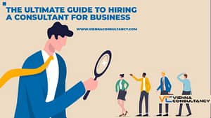 Guide to Hiring a Consultant for Business