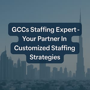 GCCs Staffing Expert by Vienna Consultancy offering customized staffing strategies for business success.