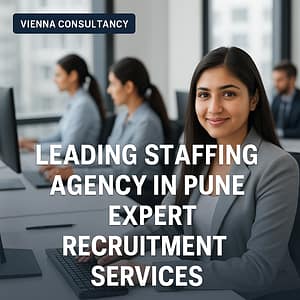 Team of recruiters at Vienna Consultancy providing expert staffing services in a modern Pune office